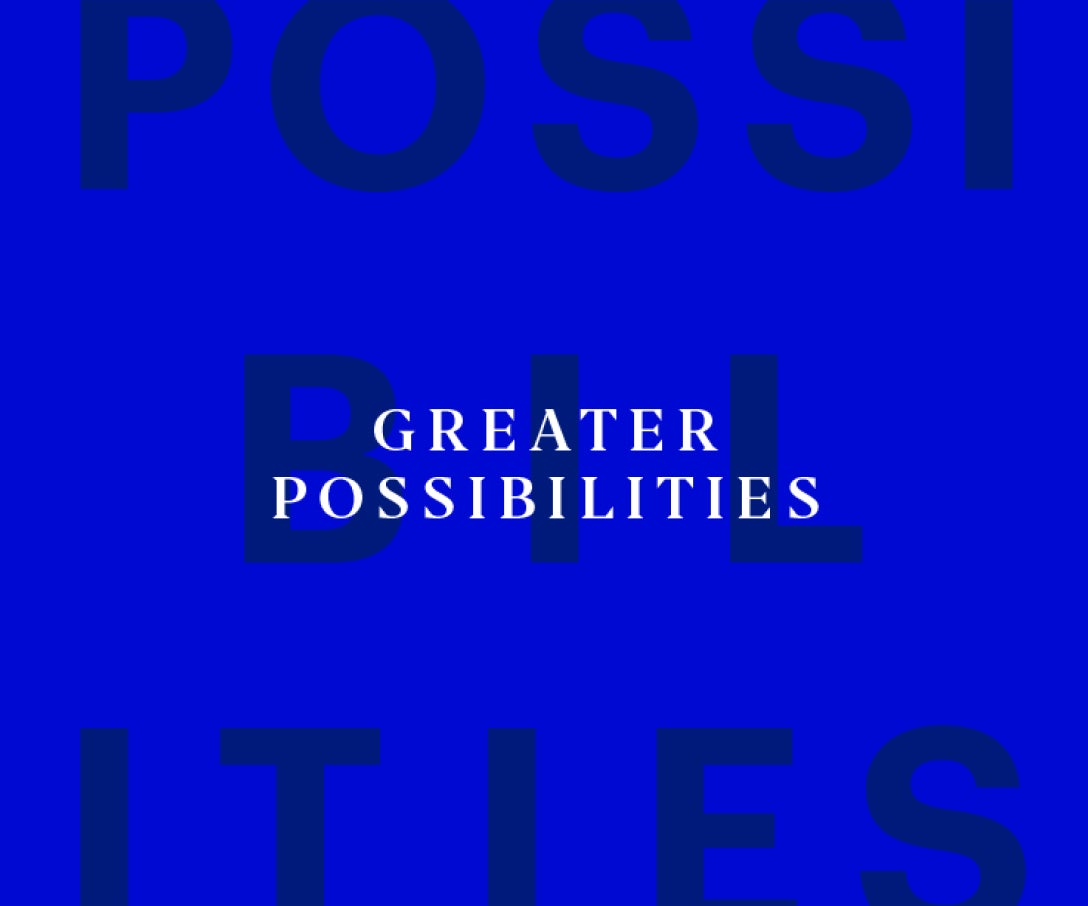 Greater Possibilities