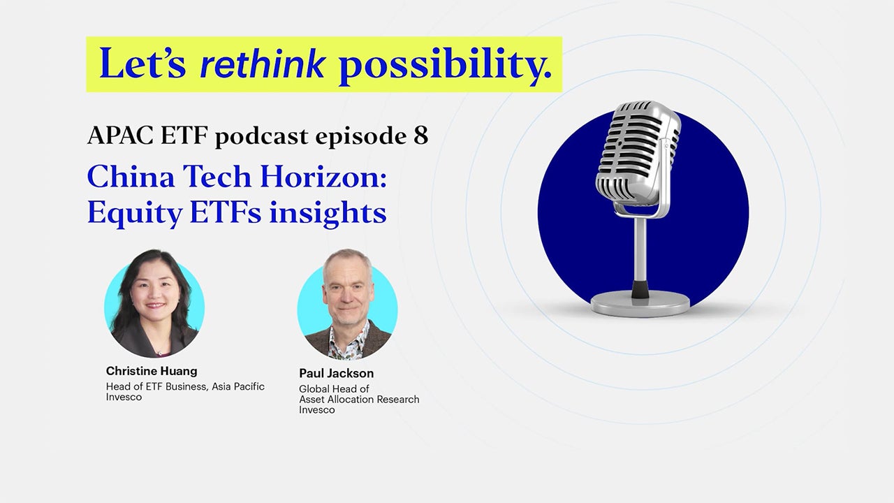 ETF podcast ep 8: China Tech Horizon: Equity ETFs insights