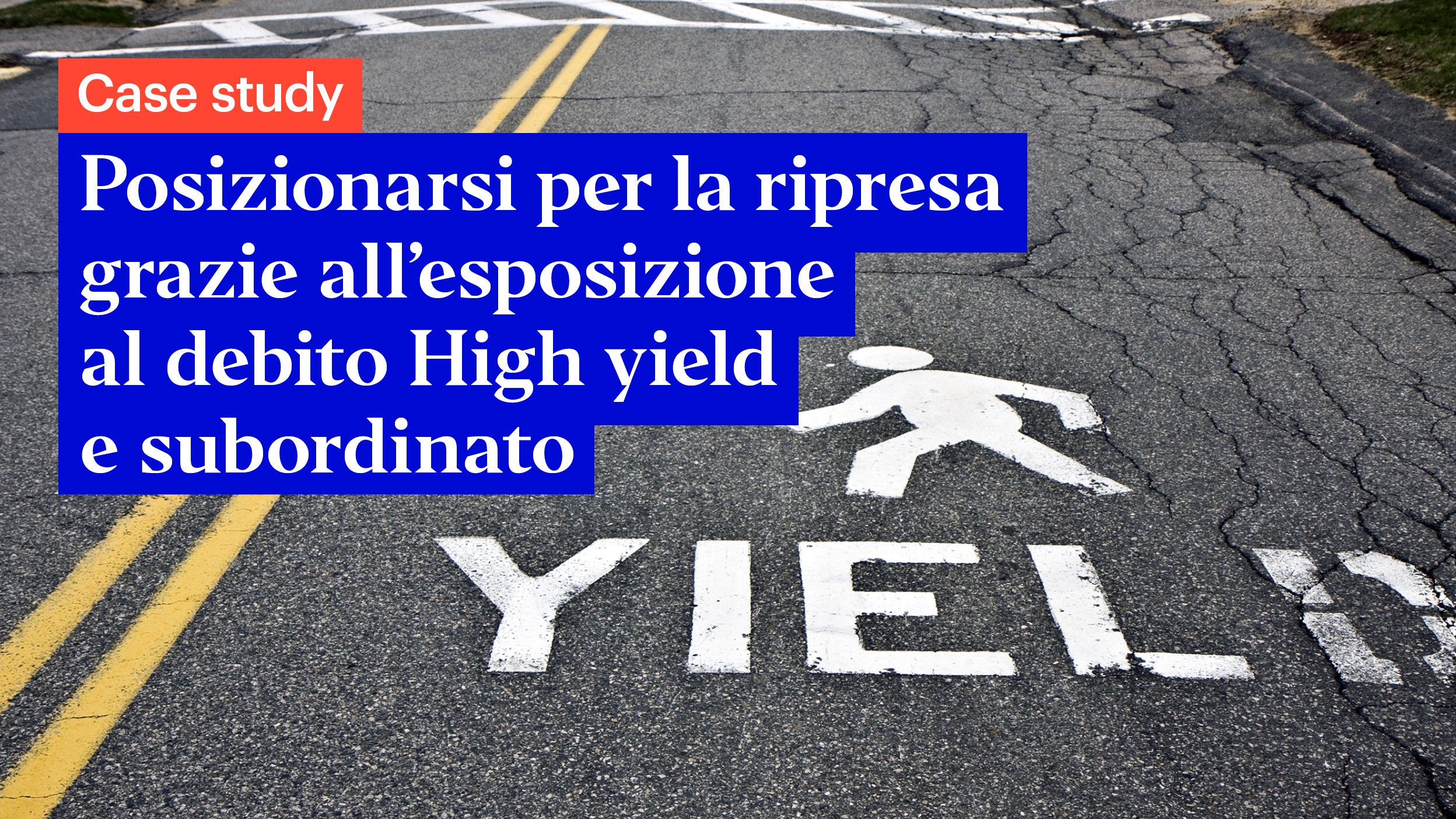 High yield and subordinated debt - position for a recovery